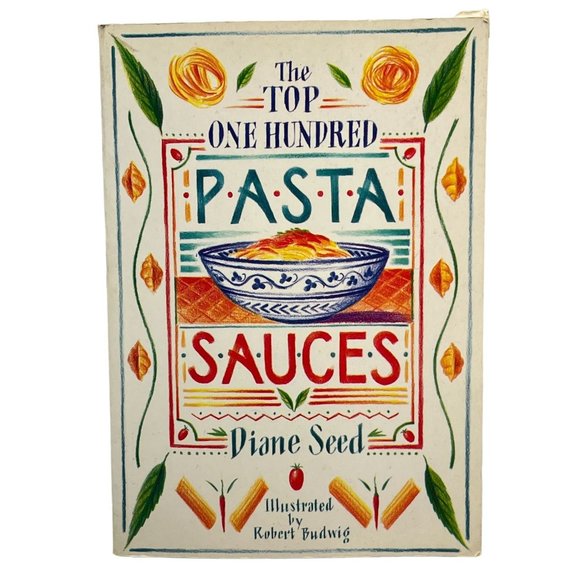 Watertower Music Kitchen The Top 0 Pasta Sauces Cookbook By Diane Seed 1992 Vintage Recipes